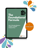 The Foundational Formula: How To Develop Signature Products To Sell At Premium Prices