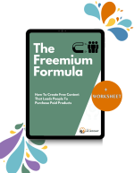 The Freemium Formula: How To Create Free Content That Leads People To Purchase Paid Products